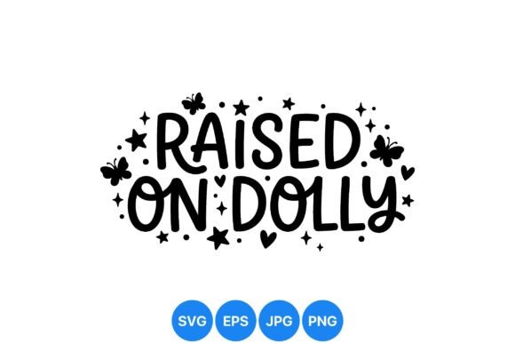 Download Raised on Dolly Typography Art - Dolly Collection